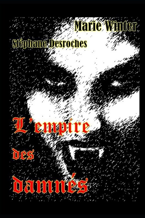 Lempire des damn?: Une histoire de Marie Winter et St?hane Desroches (Paperback)