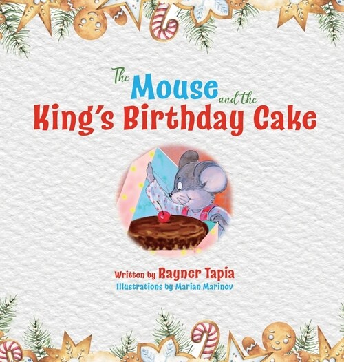 The Mouse and the Kings Birthday Cake (Hardcover)