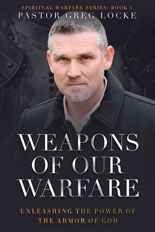 [중고] Weapons of Our Warfare: Unleashing the Power of the Armor of God (Paperback)