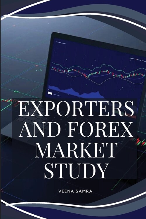 Exporters and Forex Market Study (Paperback)