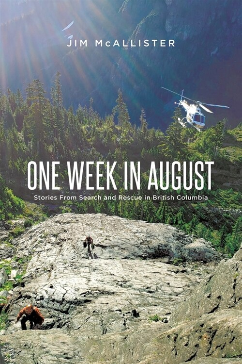 One Week In August: Stories From Search and Rescue in British Columbia (Paperback)