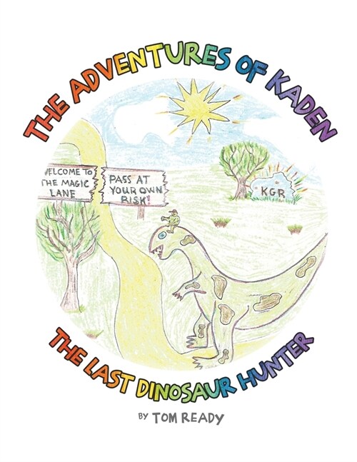 The Adventures of Kaden: The Last Dinosaur Hunter (Paperback)