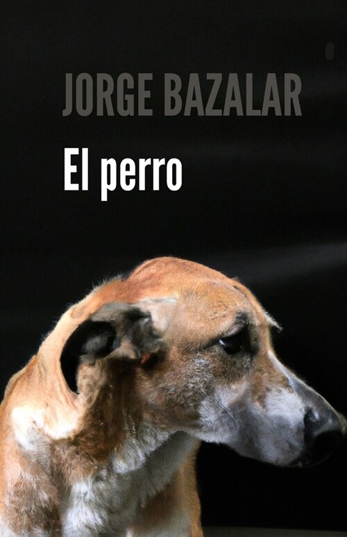 El Perro: Obra de teatro (Paperback)