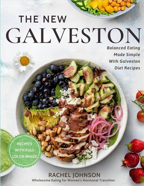 The New Galveston: : Wholesome Eating for Womens Hormonal Transition with Full Color Images (Paperback)