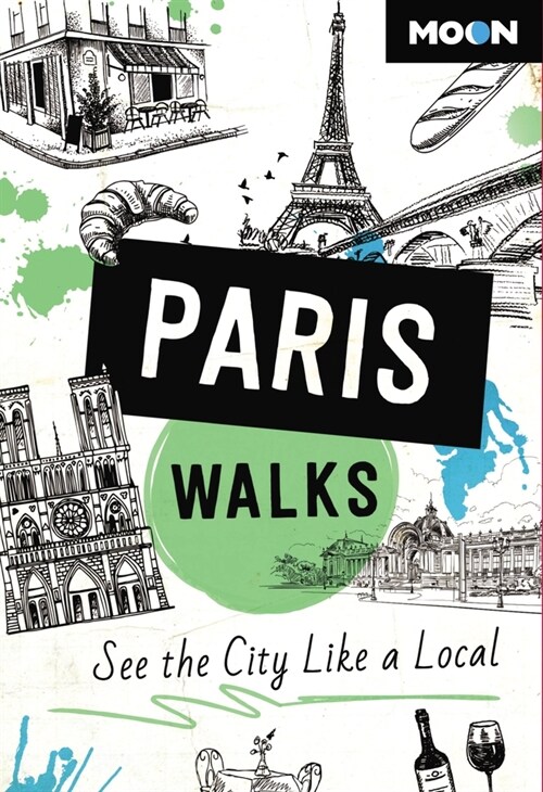 Moon Paris Walks: See the City Like a Local (Paperback, 3, Revised)