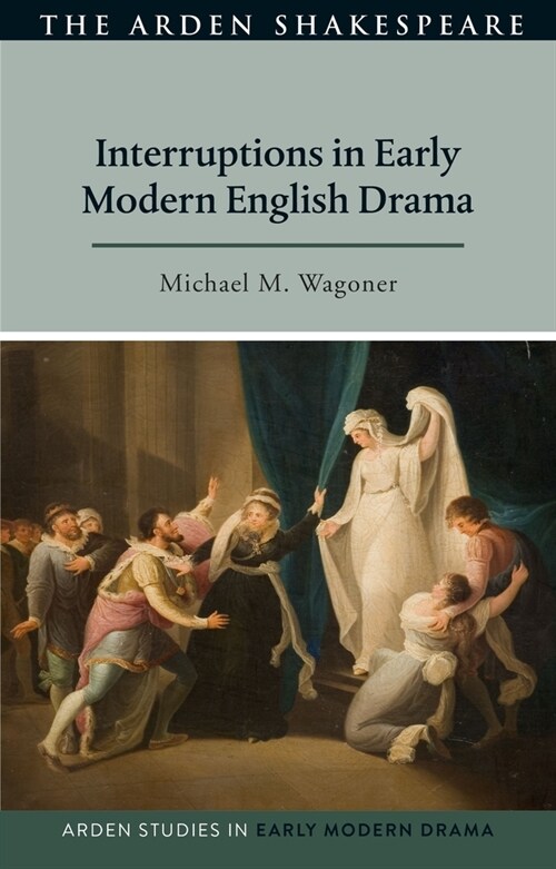 Interruptions in Early Modern English Drama (Paperback)