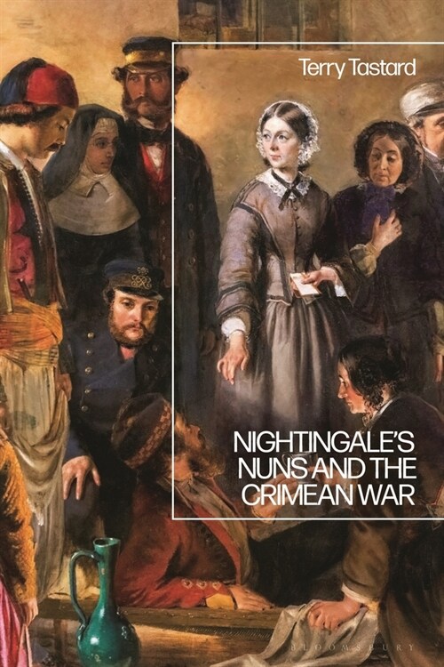 Nightingale’s Nuns and the Crimean War (Paperback)