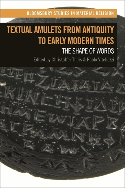 Textual Amulets from Antiquity to Early Modern Times : The Shape of Words (Paperback)