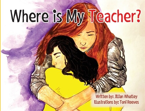 Where is My Teacher: A Story for Children Who Have Lost Their Teacher (Paperback)