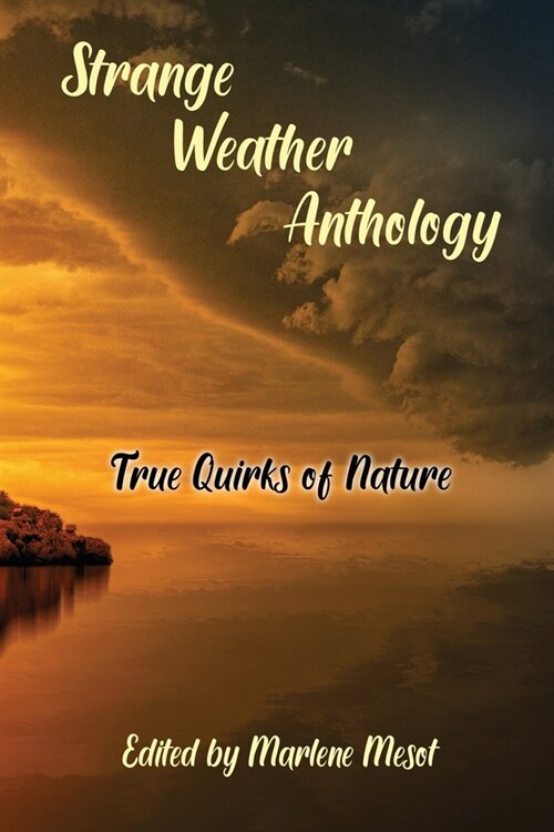 Strange Weather Anthology: True Quirks of Nature (Paperback)