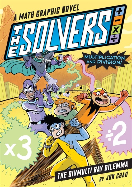 The Solvers Book #1: The Divmulti Ray Dilemma: A Math Graphic Novel: Learn Multiplication and Division! (Paperback)