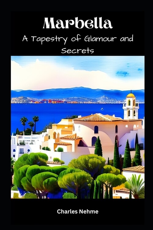 Marbella: A Tapestry of Glamour and Secrets (Paperback)