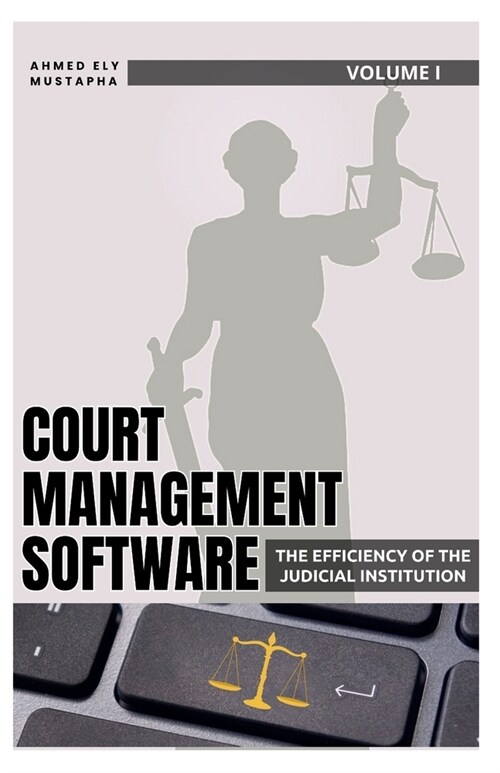 Court Management Software: Volume I (Paperback)