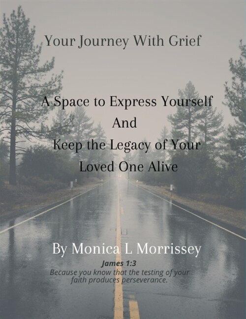 Your Journey with Grief A Space to express Yourself and Keep the Legacy of Your Loved One Alive (Paperback)