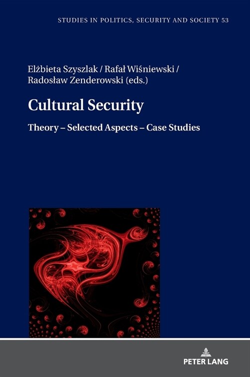 Cultural Security: Theory - Selected Aspects - Case Studies (Hardcover)