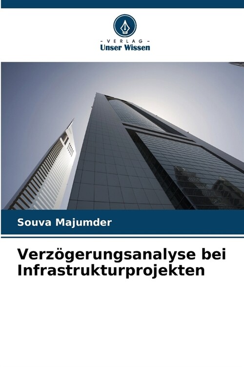 Verz?erungsanalyse bei Infrastrukturprojekten (Paperback)