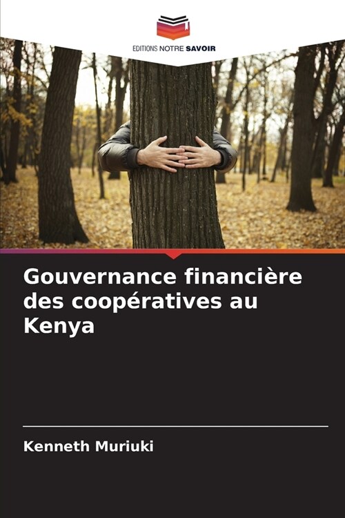 Gouvernance financi?e des coop?atives au Kenya (Paperback)