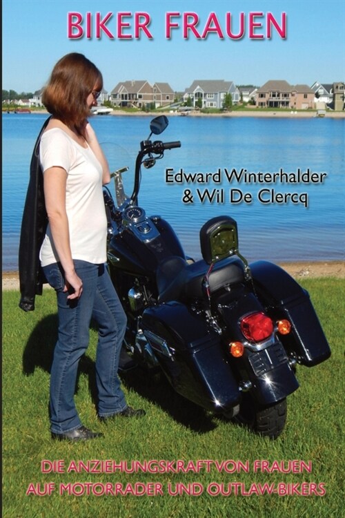Biker Frauen: Die Anziehungskraft Von Frauen Auf Motorr?er Und Outlaw-Bikers (Paperback)