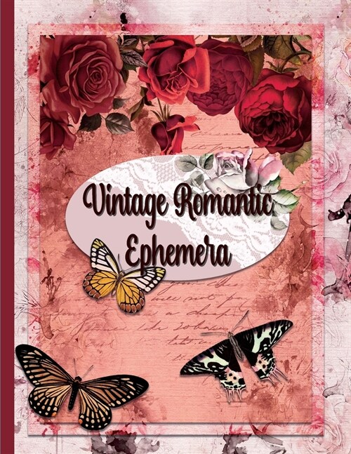 Vintage Romantic Ephemera: Embellishment Collection for Scrapbooking, Romantic Scrapbook Paper, Shabby Chic Ephemera (Paperback)