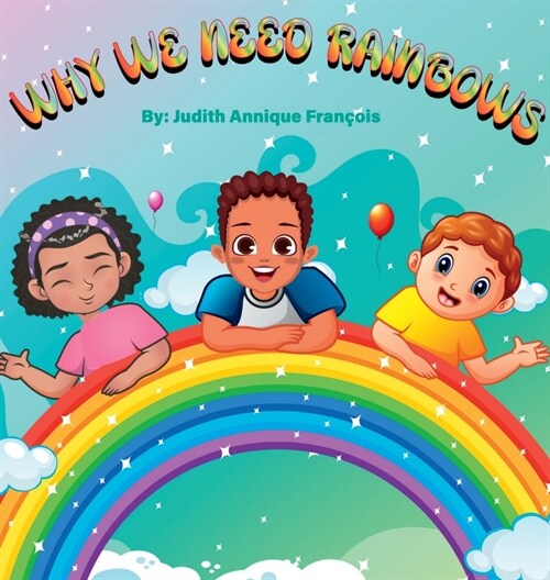 Why We Need Rainbows (Hardcover)