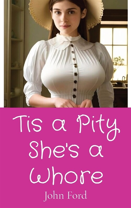 Tis a Pity Shes a Whore (Hardcover)