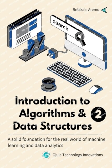 Introduction to Algorithms & Data Structures 2: A solid foundation for the real world of machine learning and data analytics (Paperback)