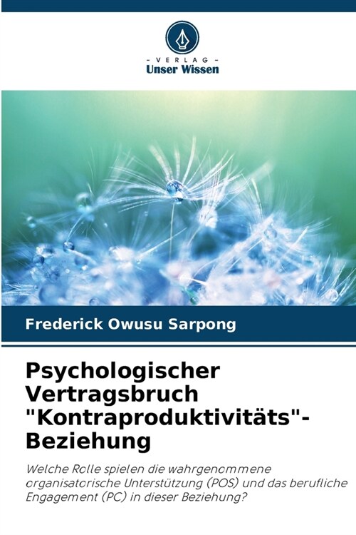 Psychologischer Vertragsbruch Kontraproduktivit?s-Beziehung (Paperback)