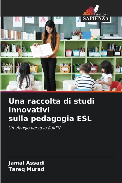 Una raccolta di studi innovativi sulla pedagogia ESL (Paperback)