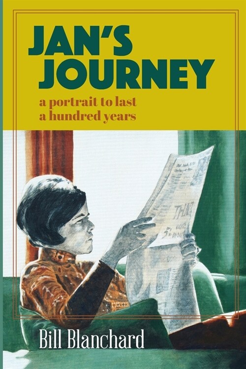 Jans Journey: A Portrait to Last a Hundred Years (Paperback)