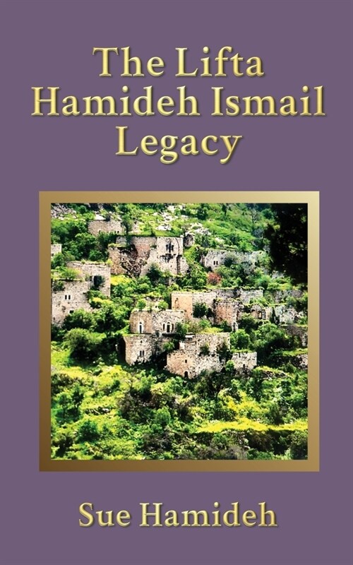 The Lifta Hamideh Ismail Legacy (Paperback)