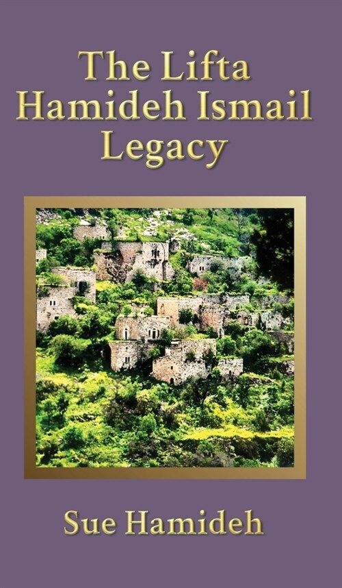 The Lifta Hamideh Ismail Legacy (Hardcover)