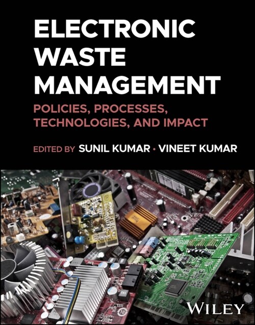 Electronic Waste Management: Policies, Processes, Technologies, and Impact (Hardcover)