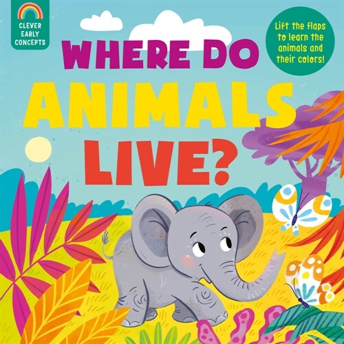 Guess and Learn: Where Do Animals Live? (Board Books)