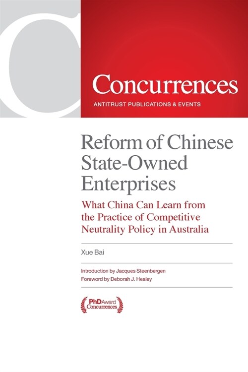 Reform of Chinese State-Owned Enterprises: What China Can Learn from the Practice of Competitive Neutrality Policy in Australia (Paperback)