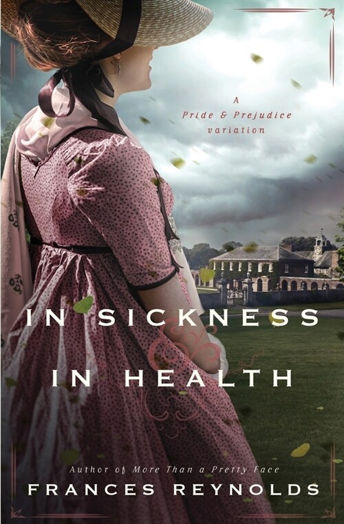 In Sickness and in Health: A Variation of Jane Austens Pride and Prejudice (Paperback)