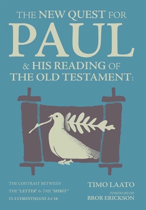 The New Quest for Paul and His Reading of the Old Testament: The Contrast Between the Letter & the Spirit in 2 Corinthians 3:1-18 (Hardcover)