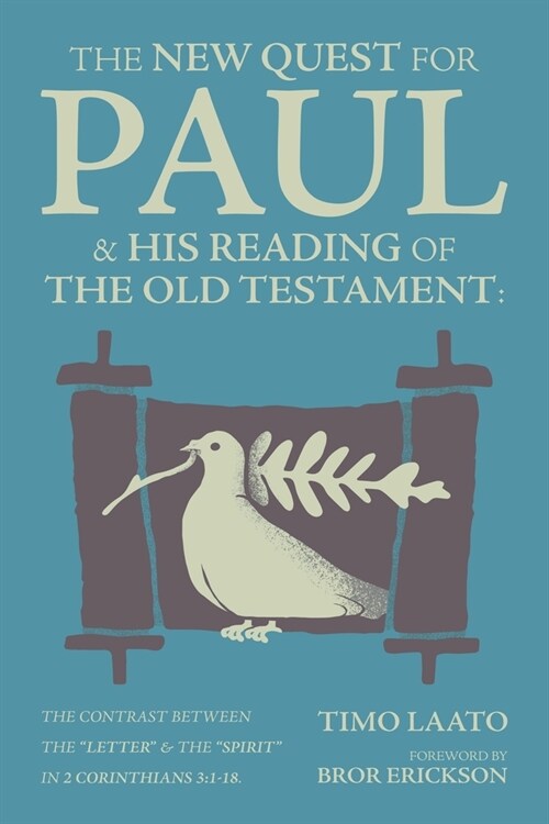 The New Quest for Paul and His Reading of the Old Testament: The Contrast Between the Letter & the Spirit in 2 Corinthians 3:1-18 (Paperback)