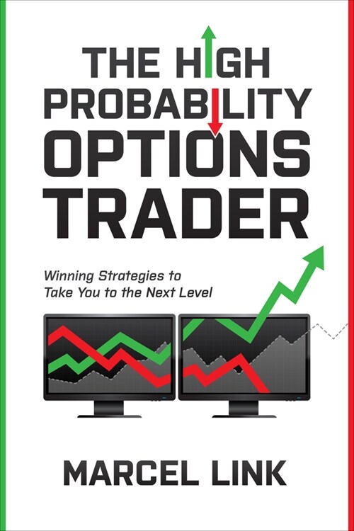 The High Probability Options Trader: Winning Strategies to Take You to the Next Level (Hardcover)