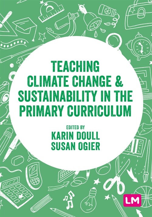 Teaching Climate Change and Sustainability in the Primary Curriculum (Hardcover)