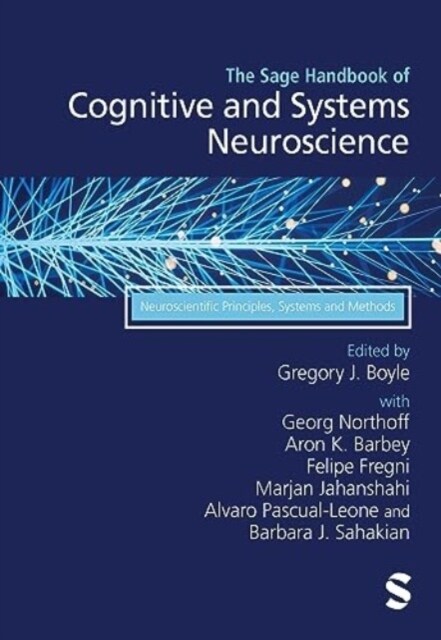 The SAGE Handbook of Cognitive and Systems Neuroscience : Neuroscientific Principles, Systems and Methods (Hardcover)