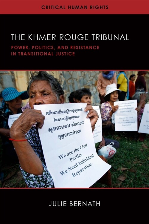 The Khmer Rouge Tribunal: Power, Politics, and Resistance in Transitional Justice (Hardcover)