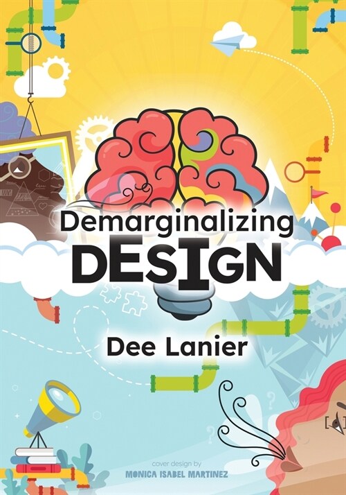 Demarginalizing Design: Elevating Equity for Real World Problem Solving (Paperback)
