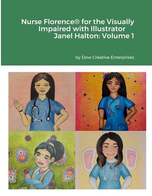 Nurse Florence(R) for the Visually Impaired with Illustrator Janel Halton: Volume 1 (Paperback)