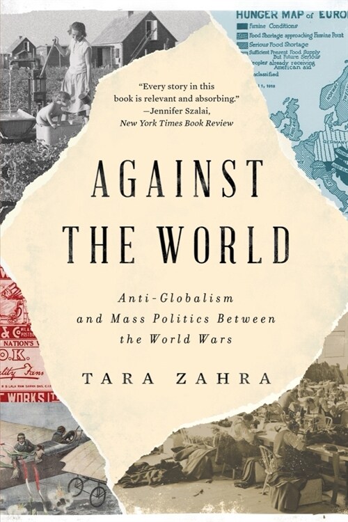 Against the World: Anti-Globalism and Mass Politics Between the World Wars (Paperback)