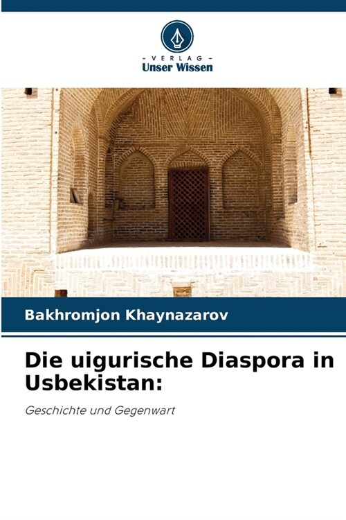 Die uigurische Diaspora in Usbekistan (Paperback)