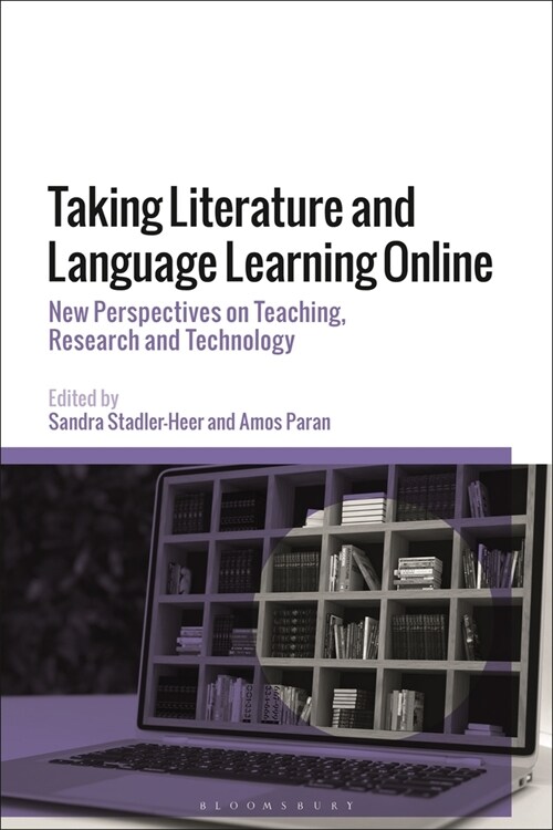 Taking Literature and Language Learning Online : New Perspectives on Teaching, Research and Technology (Paperback)
