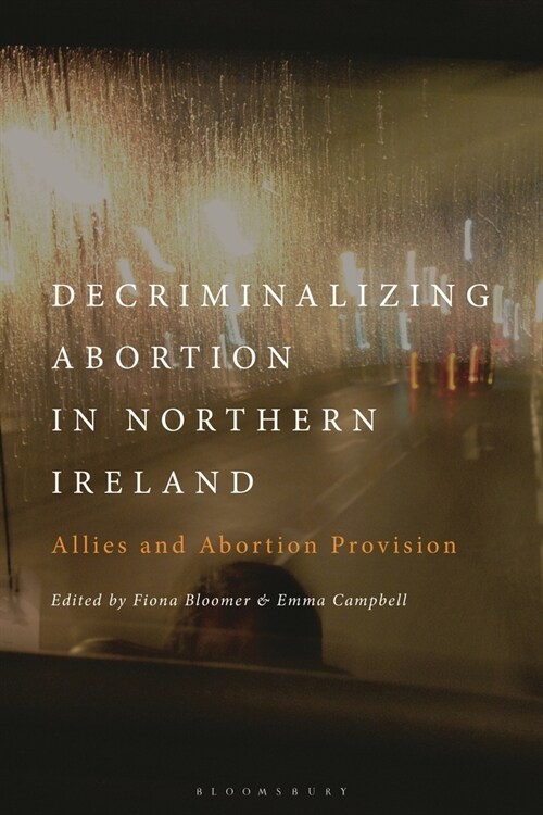 Decriminalizing Abortion in Northern Ireland : Allies and Abortion Provision (Paperback)
