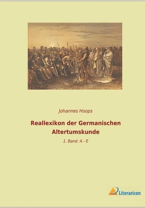 Reallexikon der Germanischen Altertumskunde: 1. Band: A - E (Paperback)