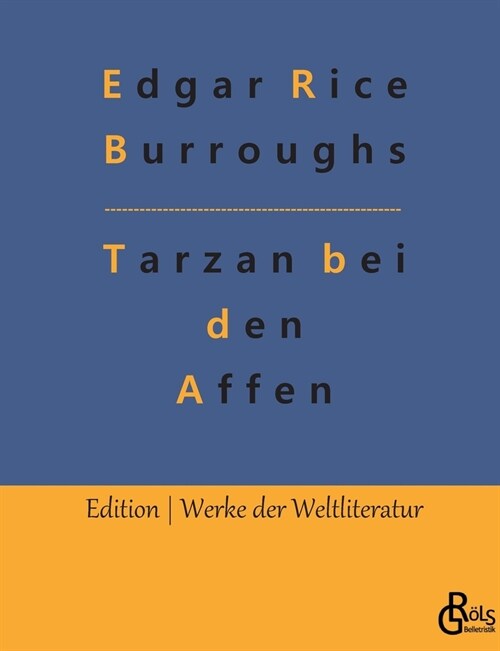 Tarzan bei den Affen: Erlebnisse eines von Menschenaffen Geraubten (Paperback)