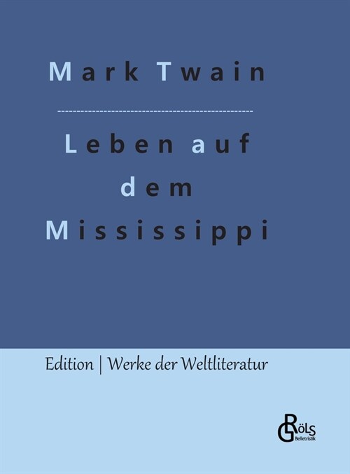 Leben auf dem Mississippi: Nach dem fernen Westen (Hardcover)